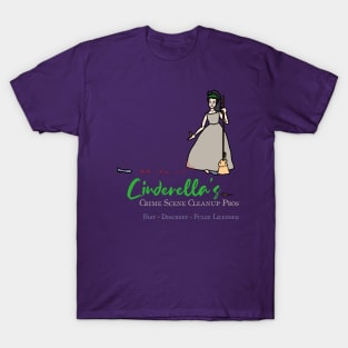 Cinderella's Crime Scene Cleanup -- Darkly Funny Fairy Tale T-Shirt